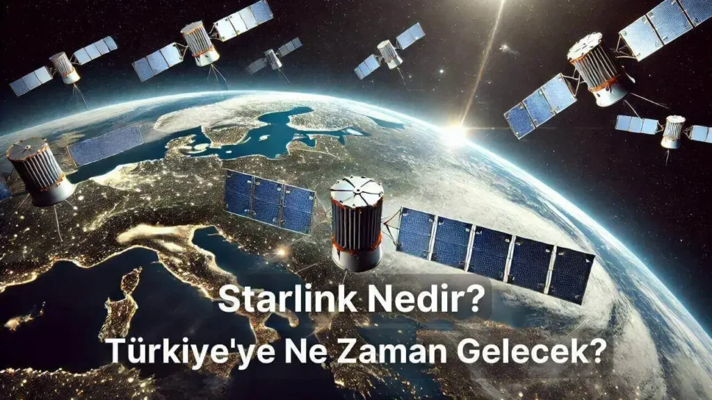 Starlink Nedir?Turkiyeye Ne Zaman Gelecek?